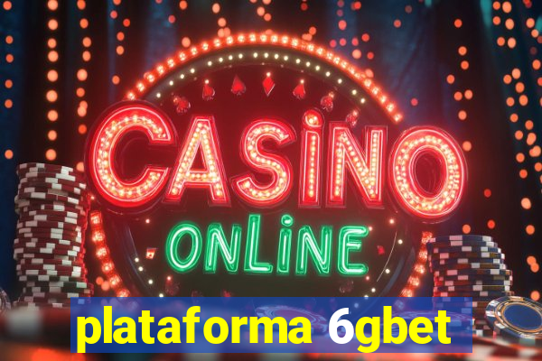 plataforma 6gbet